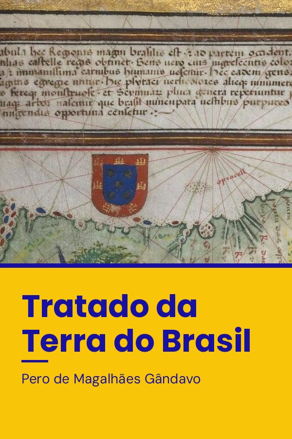 Capa do livro Tratado da Terra do Brasil: História da Província Santa Cruz a que Vulgarmente Chamamos Brasil