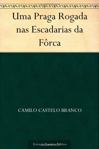 Capa do livro Uma Praga Rogada nas Escadarias da Fôrca